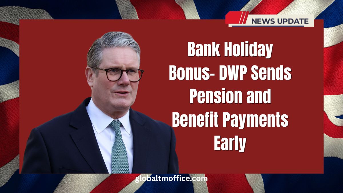 Bank Holiday Bonus- DWP Sends Pension and Benefit Payments Early