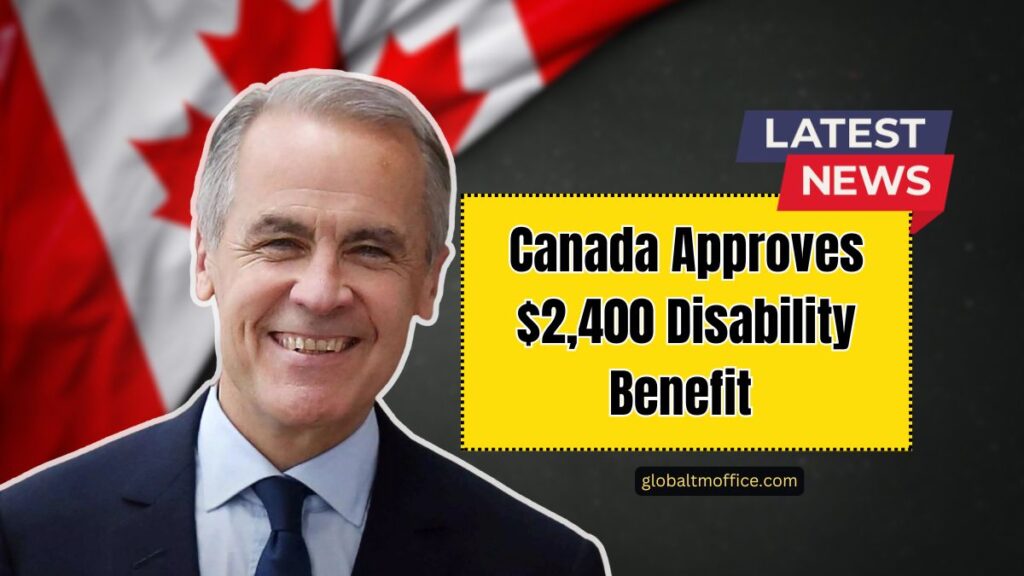 Canada Approves $2,400 Disability Benefit – Who Qualifies And How To Apply