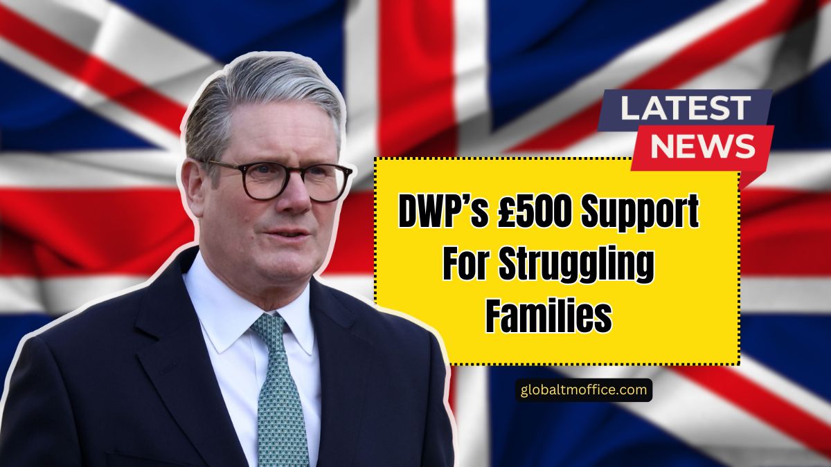 DWP’s £500 Support For Struggling Families- Eligibility And Application Guide