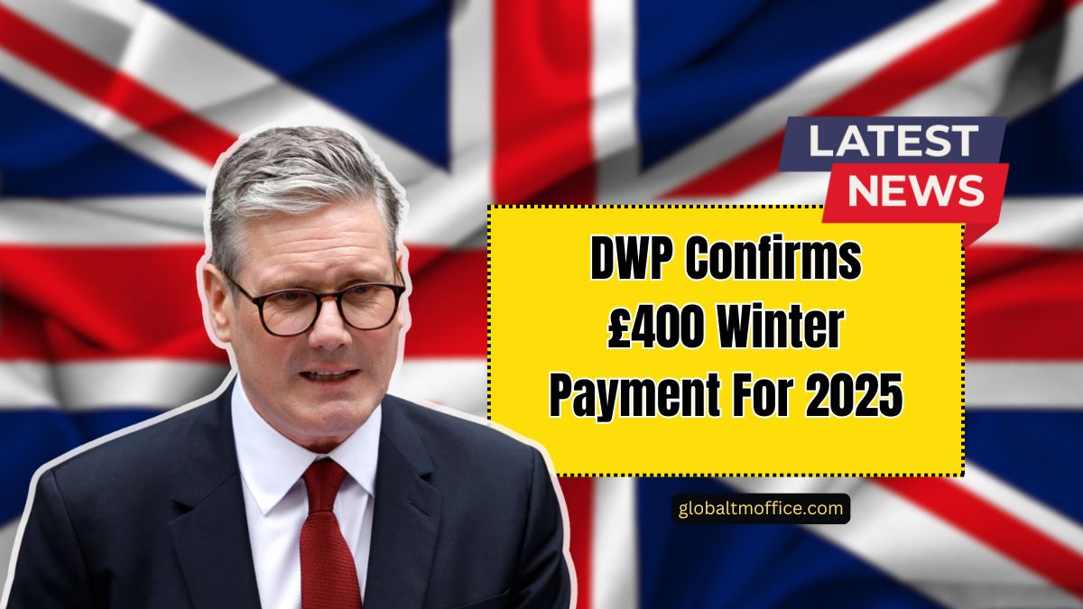 DWP Confirms £400 Winter Payment For 2025- Financial Help For UK Households