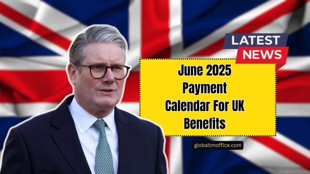 June 2025 Payment Calendar For UK Benefits- Housing, Child Benefit, WASPI & DWP Updates