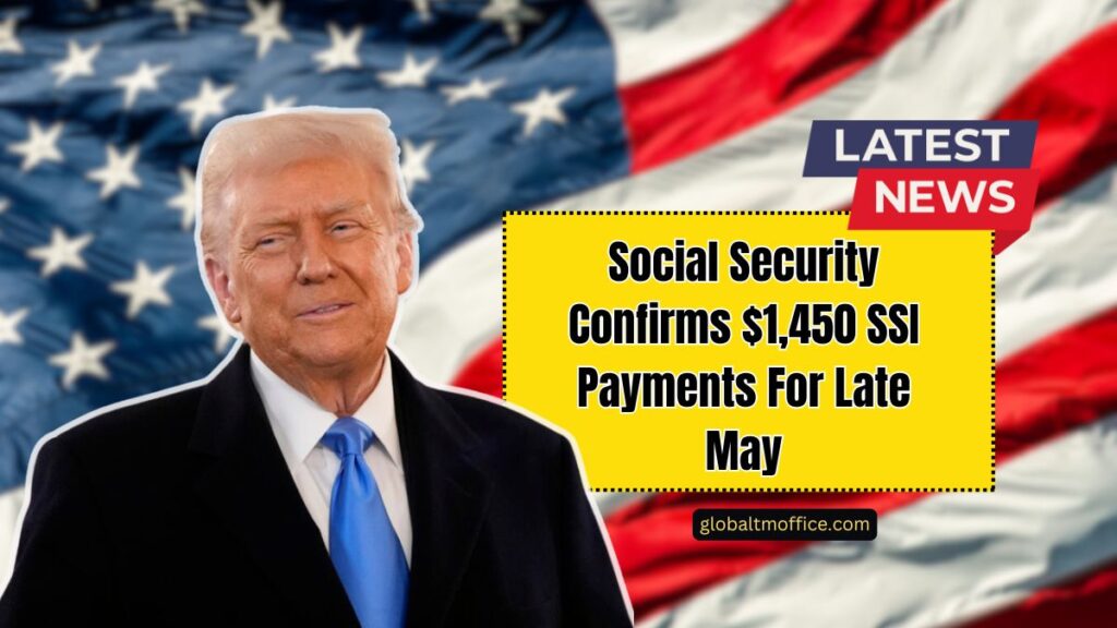 Social Security Confirms $1,450 SSI Payments For Late May – Are You Eligible?