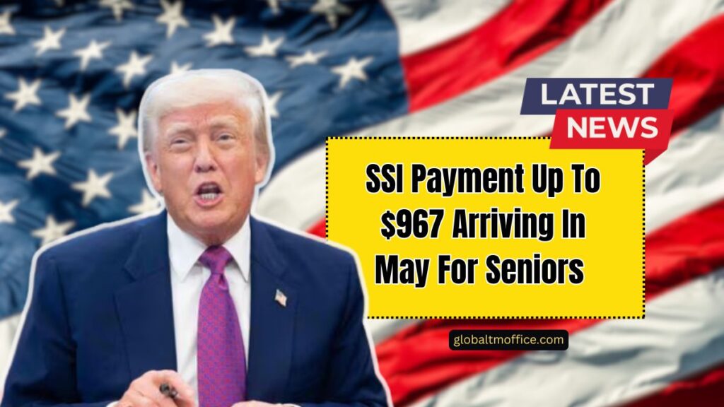 SSI Payment Up To $967 Arriving In May For Seniors And People With Disabilities