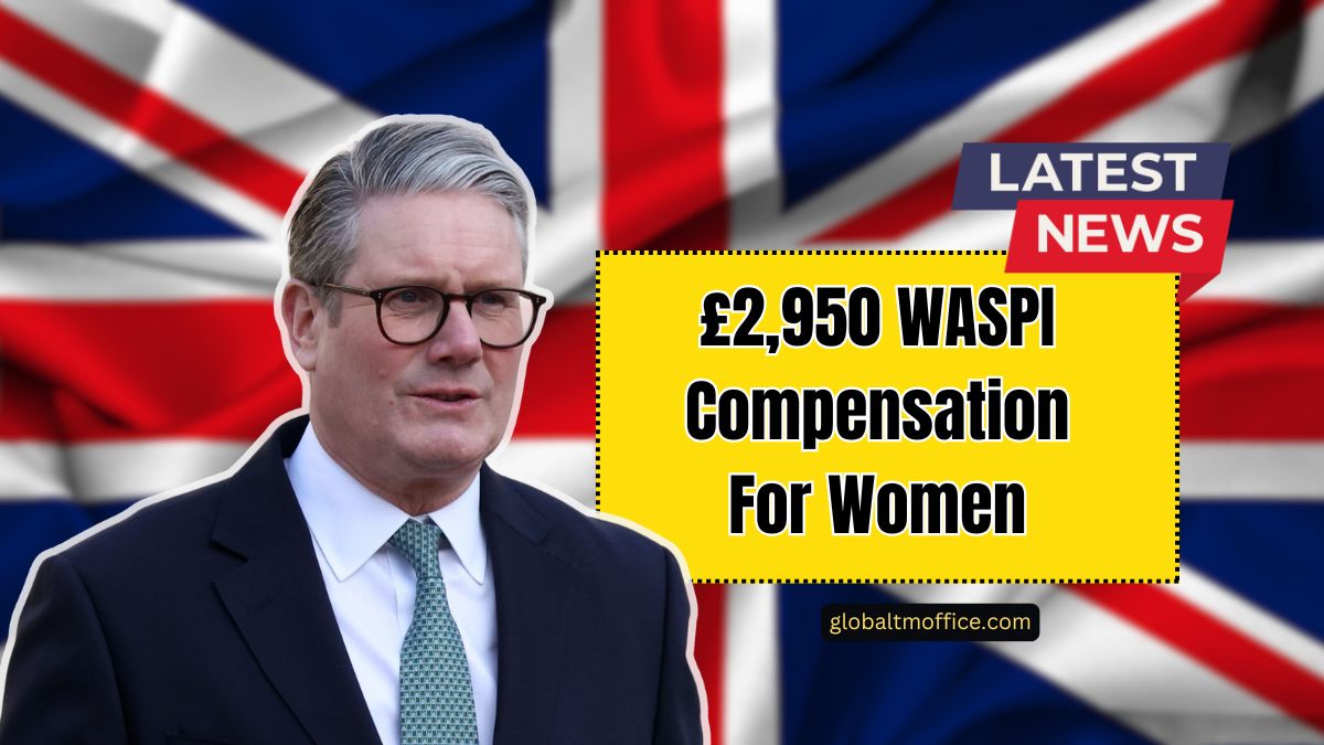 £2,950 WASPI Compensation For Women- Eligibility, Payout Dates, And How To Claim