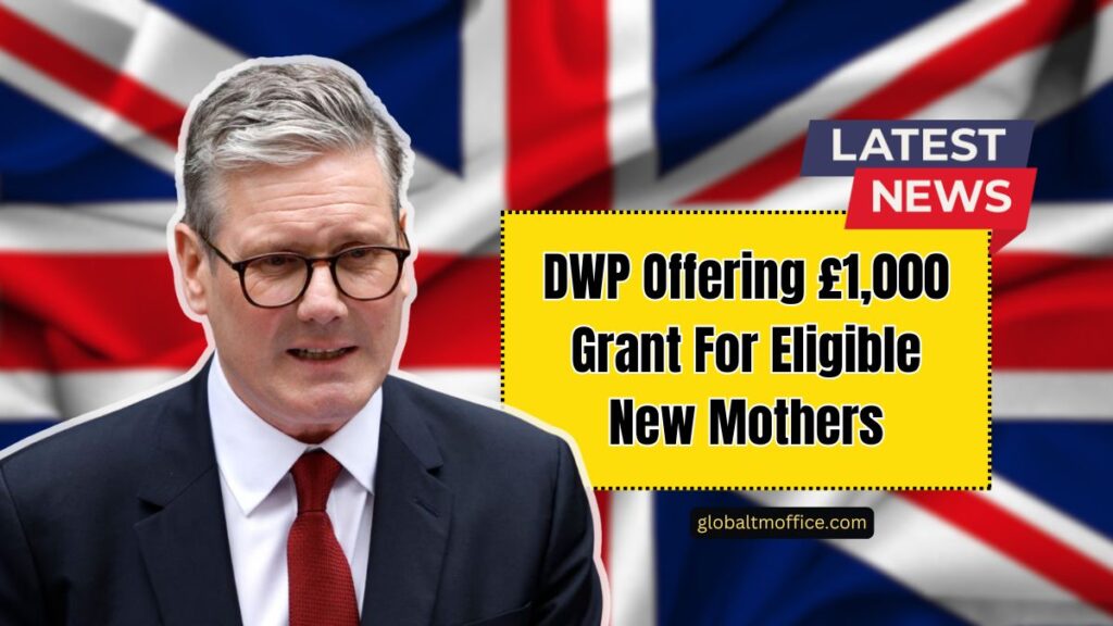 DWP Offering £1,000 Grant For Eligible New Mothers – Don’t Miss Out