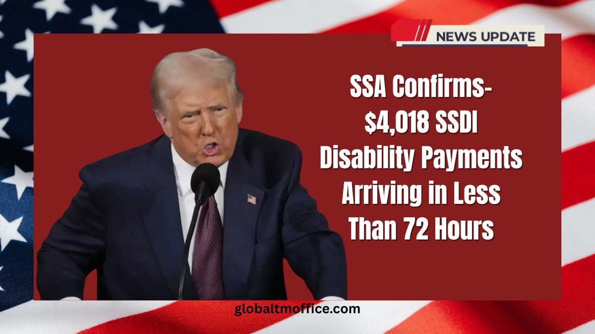 SSA Confirms- $4,018 SSDI Disability Payments Arriving in Less Than 72 Hours