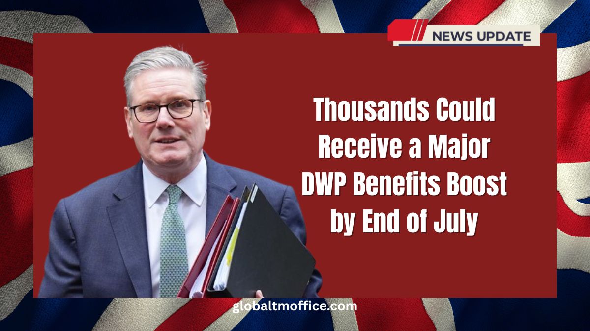 Thousands Could Receive a Major DWP Benefits Boost by End of July