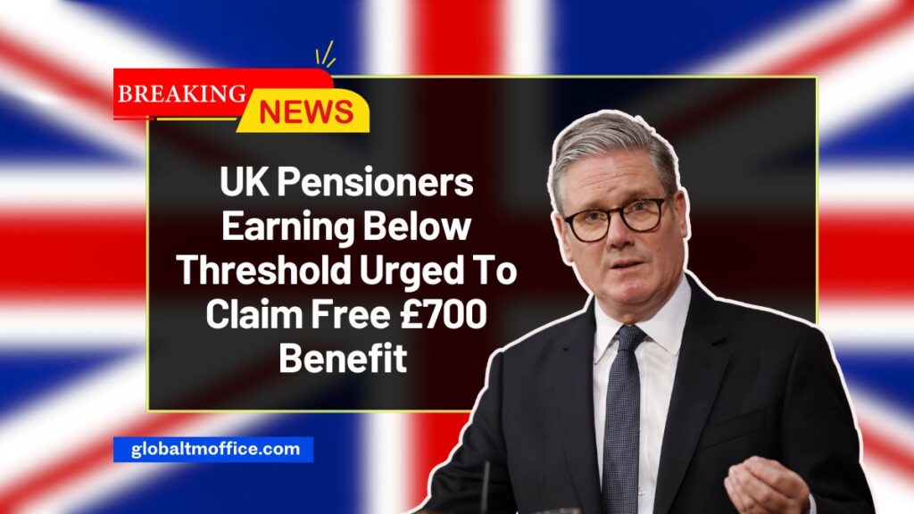 UK Pensioners Earning Below Threshold Urged To Claim Free £700 Benefit – Are You Eligible?