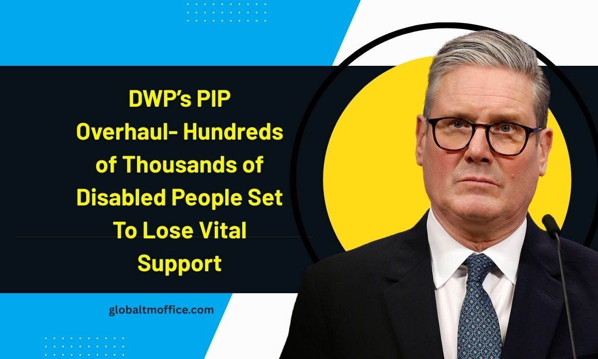 DWP’s PIP Overhaul- Hundreds of Thousands of Disabled People Set To Lose Vital Support
