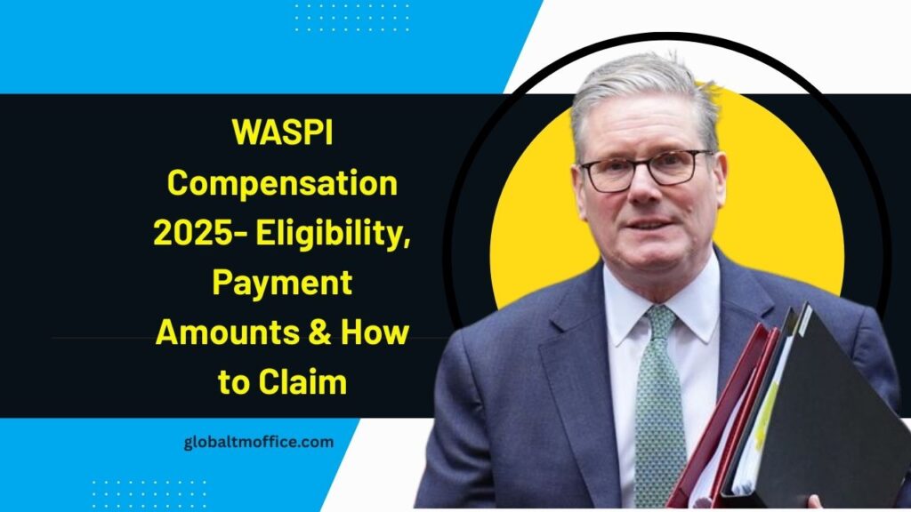 WASPI Compensation 2025- Eligibility, Payment Amounts & How to Claim