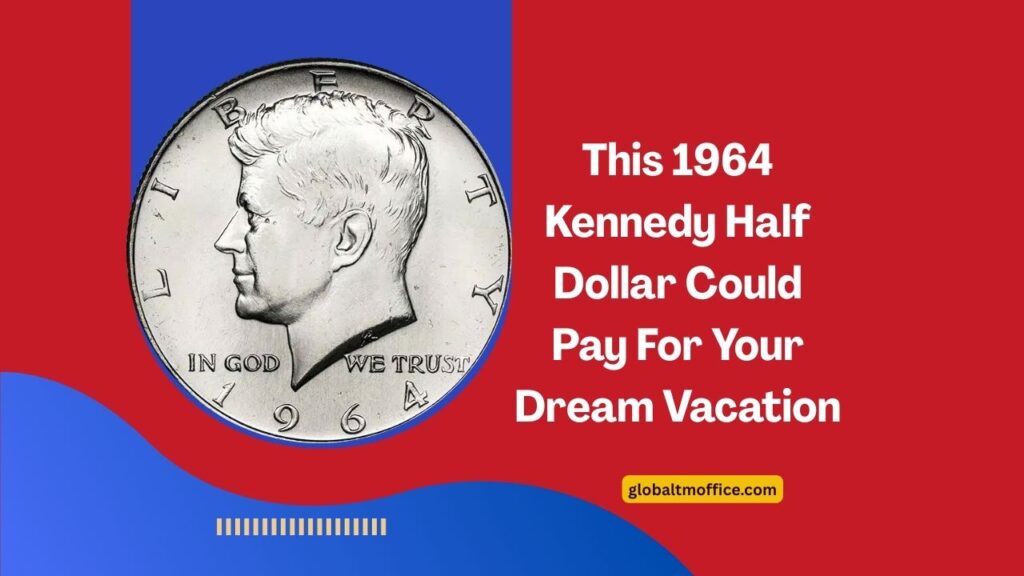 This 1964 Kennedy Half Dollar Could Pay For Your Dream Vacation