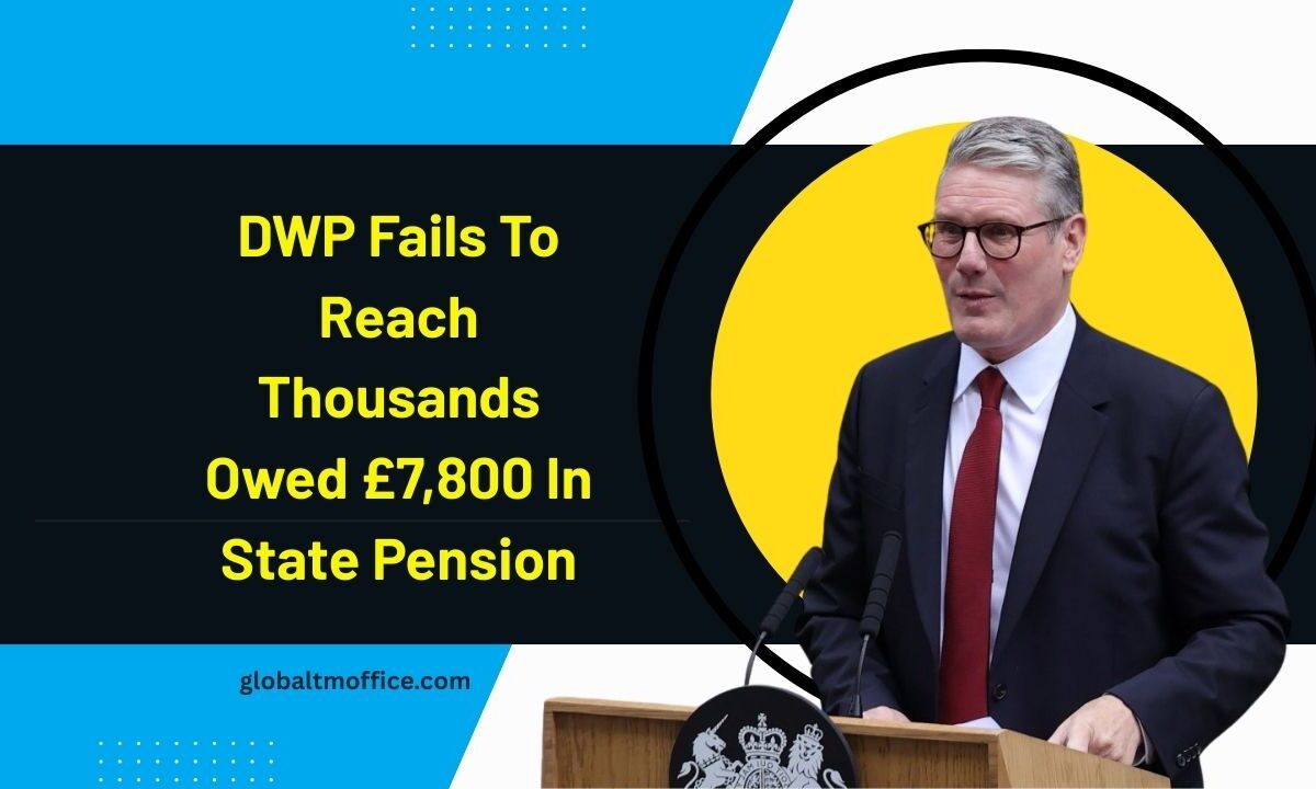 DWP Fails To Reach Thousands Owed £7,800 In State Pension – Check If You're Affected